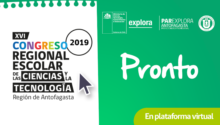 XVI Congreso Regional Escolar de las Ciencias y la Tecnología 2019 Región de Antofagasta Virtual