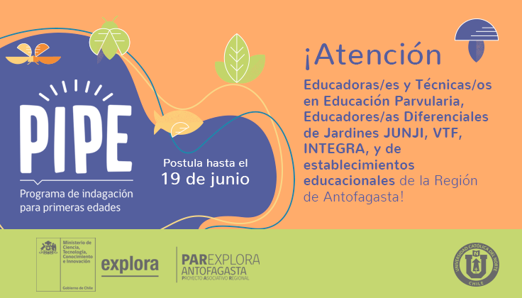 ¡Postula al Programa de Indagación de Primeras Edades en la Región de Antofagasta!