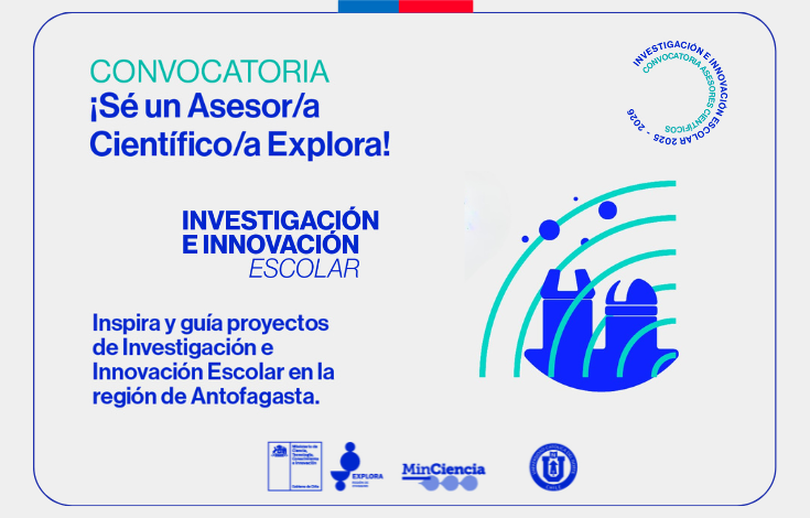 ¡Nueva convocatoria abierta para Asesoras/es Científicas/os PAR Explora Antofagasta!