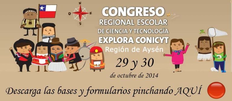 Bases trabajos para IX Congreso Regional Escolar de Ciencia y Tecnología EXPLORA CONICYT 2014, Región de Aysén.