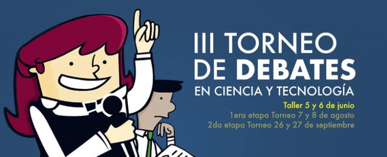 ¡Súmate al III Torneo de Debates en Ciencia y Tecnología!