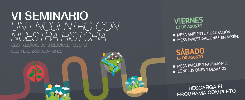 Próximo 12 y 13 de agosto: asiste al VI Seminario “Un encuentro con nuestra historia”