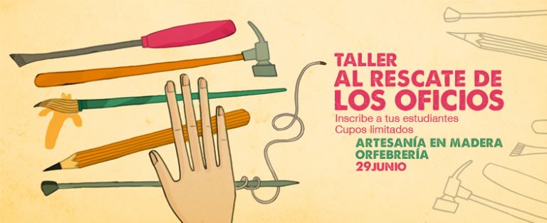Participa junto a tus estudiantes en el taller “Al rescate de los oficios”