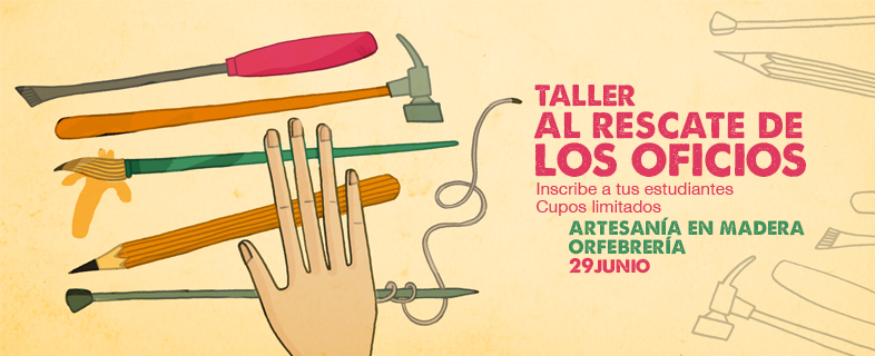 Participa junto a tus estudiantes en el taller “Al rescate de los oficios”