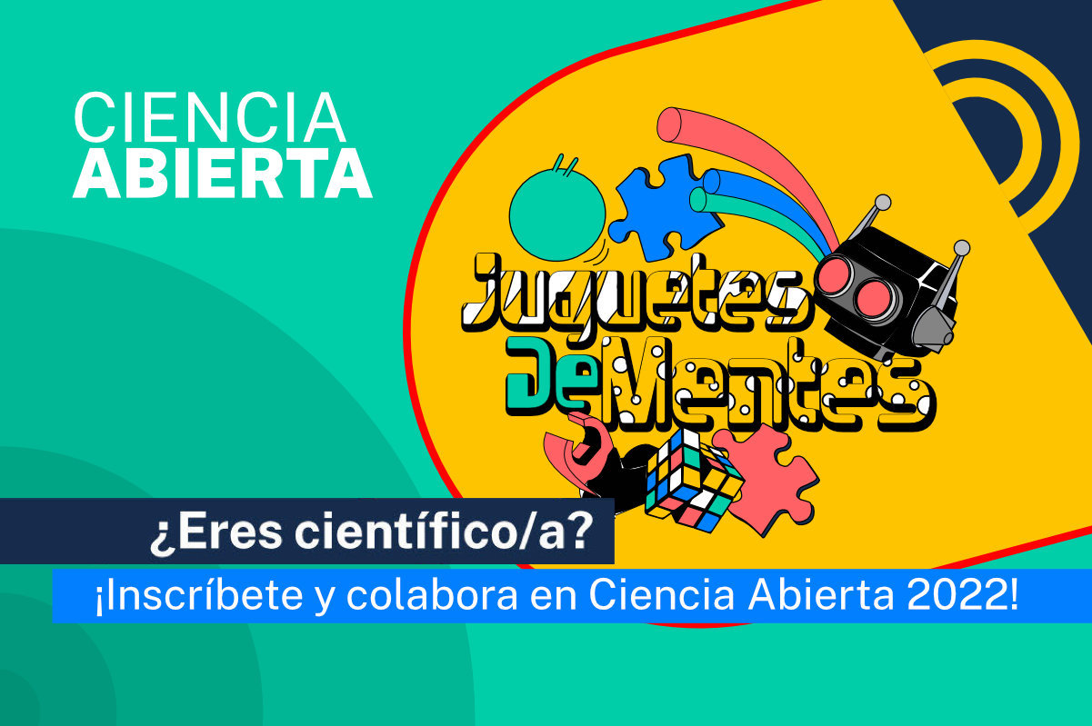 ¿Eres investigador/a? Postula y colabora en Juguetes DeMentes | Ciencia Abierta 2022