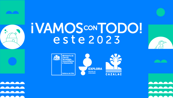 ¡Vamos con todo! PAR Explora Coquimbo retomará actividades de fomento científico en la región