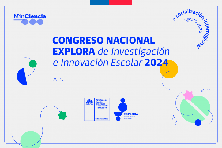 Congreso Nacional Explora de Investigación e Innovación Escolar 2024: Promoviendo el trabajo en equipo y difusión de las Ciencias en todo el país