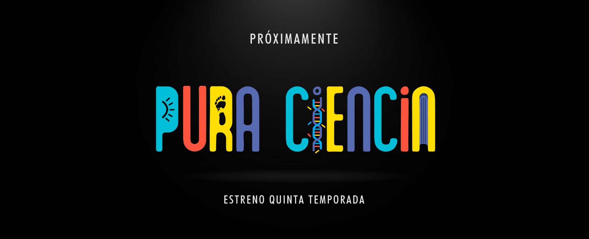 Marzo Estreno de Quinta Temporada de Pura Ciencia