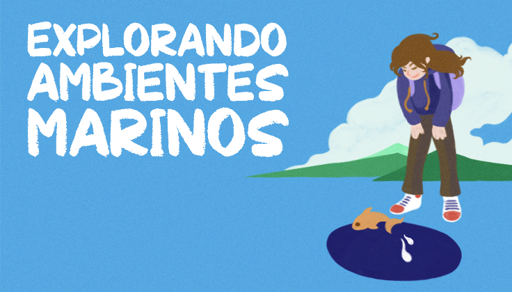 Inscríbete al Taller: “Explorando ambientes Marinos”