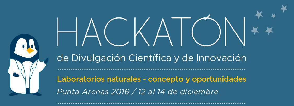 Hackatón de Divulgación Científica y de Innovación 2016: 12 al 14 de diciembre en Punta Arenas