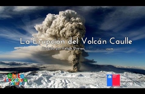 "La Erupción del Volcán Caulle, de principio a fin"