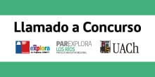 Llaman a concurso de cargos para el PAR Explora de CONICYT Los Ríos
