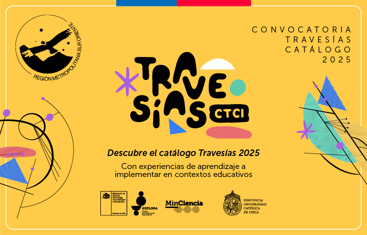 Travesías CTCI: conoce y postula a experiencias de aprendizaje para establecimientos educacionales
