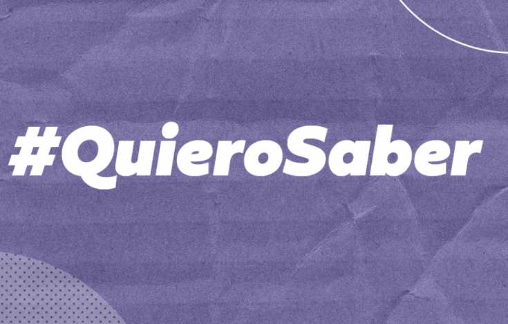#QuieroSaber: un espacio para hacer preguntas