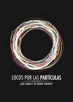 EXPLORA Valparaíso y la PUCV te invitan a la exhibición del aclamado documental “Locos por las Partículas”