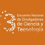Convocatoria 3er Encuentro Nacional de Divulgadores de Ciencia y Tecnología
