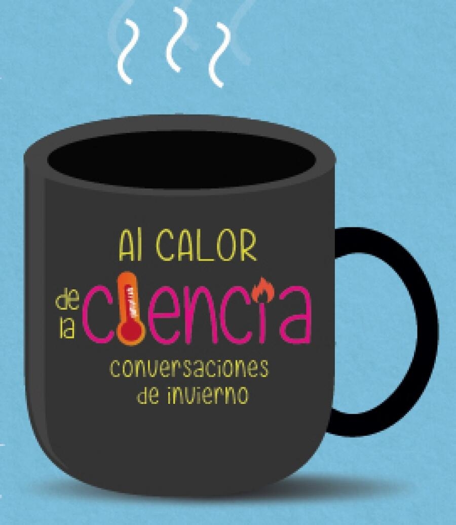 “Al calor de la ciencia” te invita a disfrutar de conversaciones científicas y un chocolate caliente