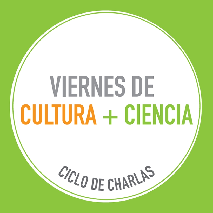 Recarga tu 2° semestre  con el Ciclo de Charlas Viernes de Cultura + Ciencia