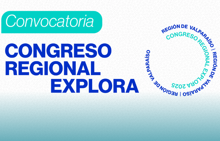 ¡Abiertas las postulaciones al Congreso Regional Explora 2025 de Investigación e Innovación Escolar!